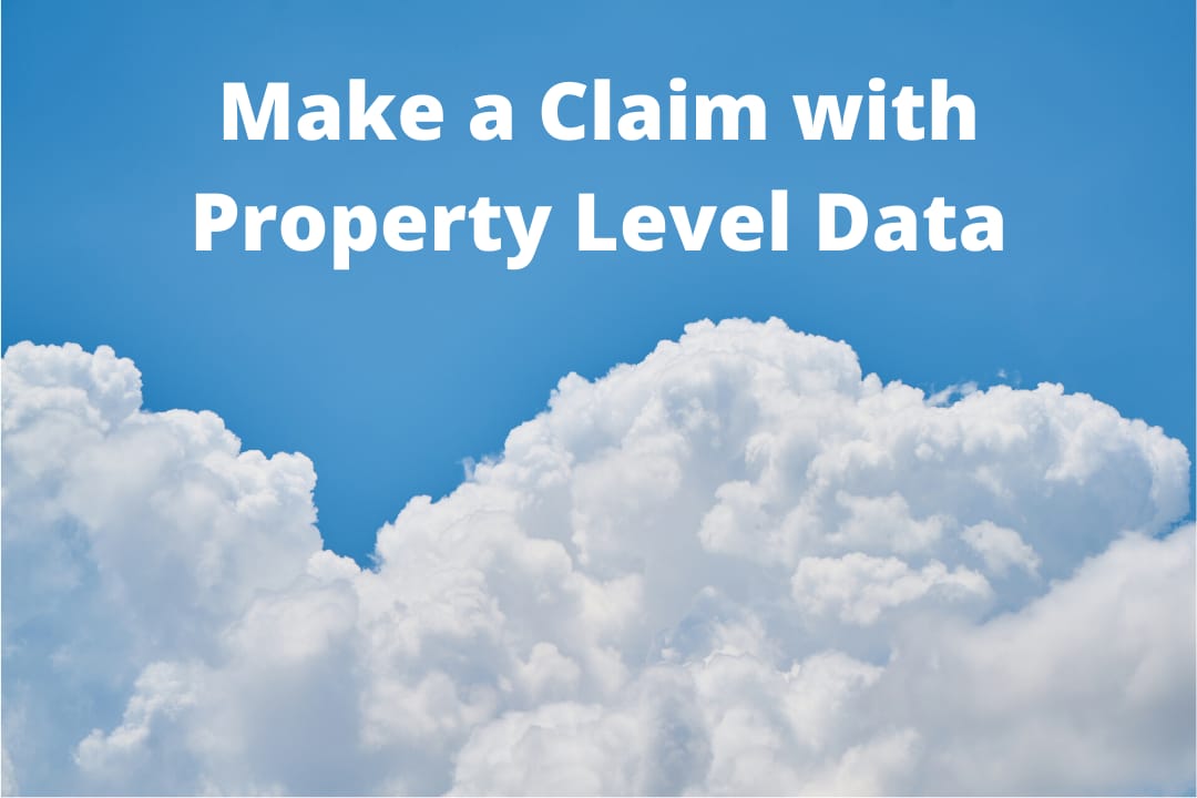 Cumulus clouds against a blue sky, titled Make a Claim with Property Level Data.
